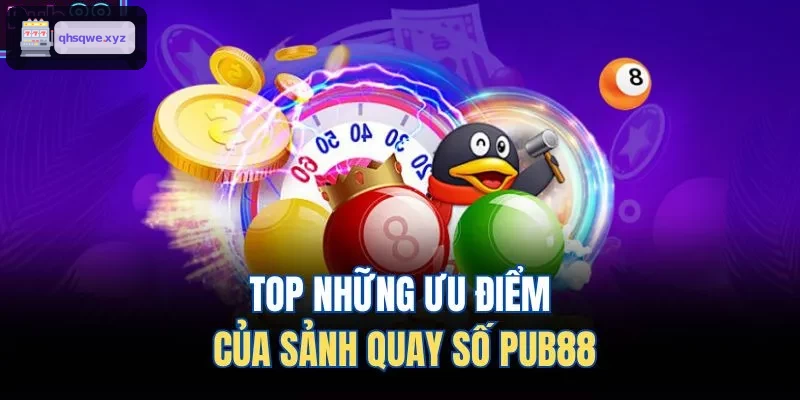 TOP những ưu điểm của sảnh ​​quay số KUWIN